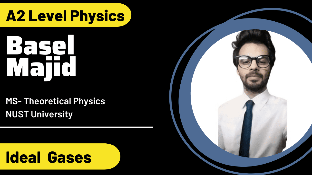 A2 Physics – Ideal Gases